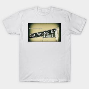 Don Timoteo Drive, Los Angeles, California by Mistah Wilson T-Shirt